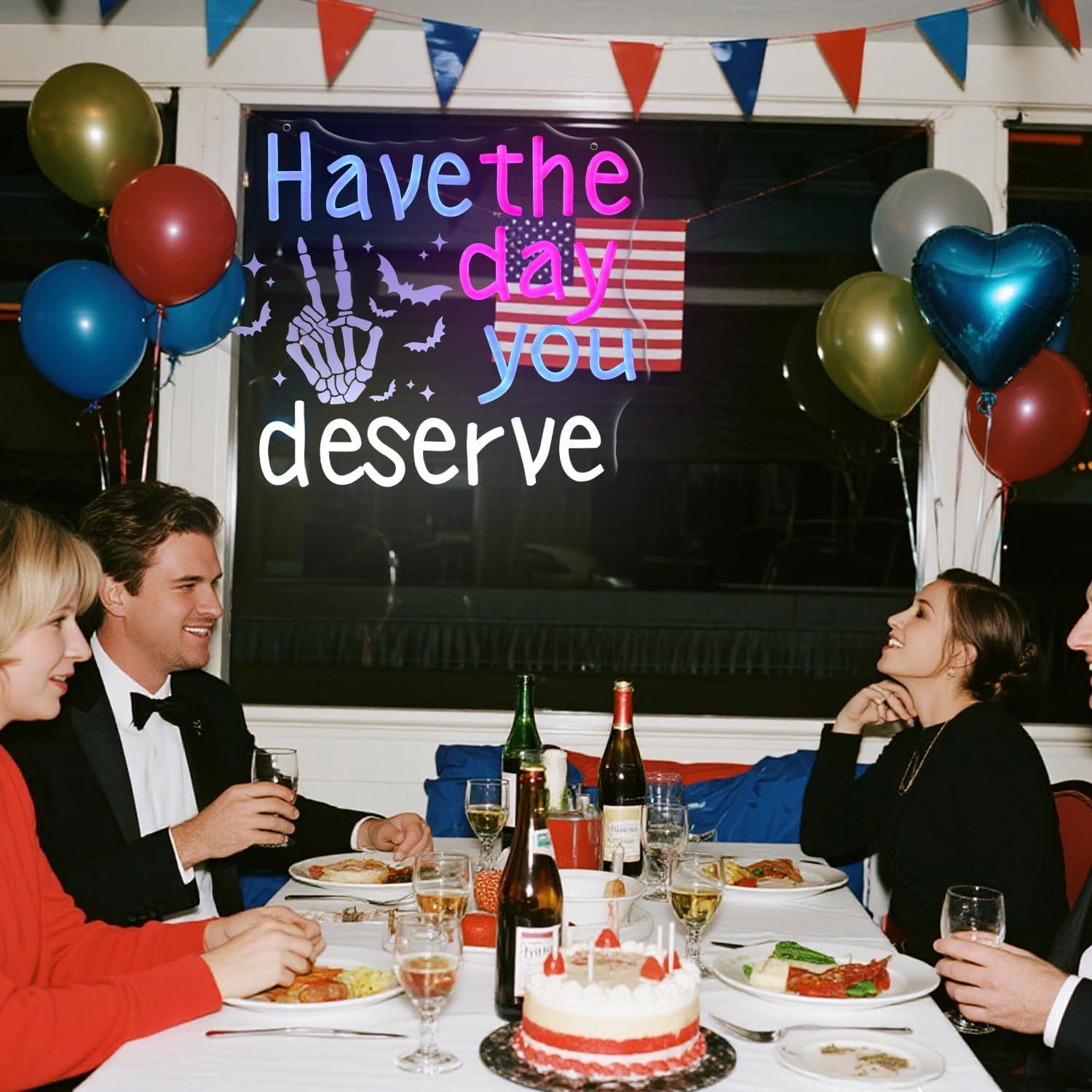 Have The Day You Deserve Neon  - огляд і ціна Home Bar Signs